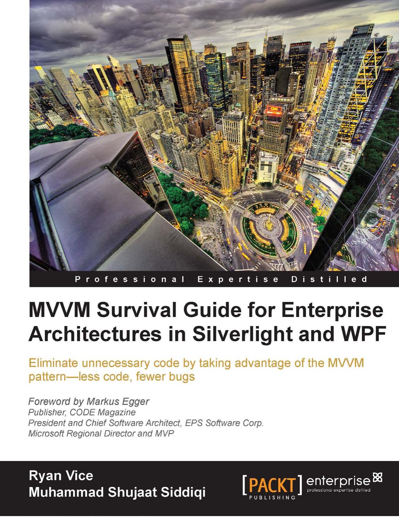 MVVM Survival Guide for Enterprise Architectures in Silverlight and WPF by Ryan Vice Muhammad Shujaat Siddiqi