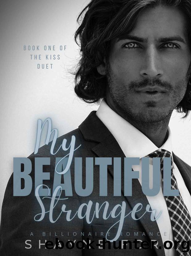 MY BEAUTIFUL STRANGER: A Billionaire Romance (THE KISS DUET Book 1) by Shayne Ford
