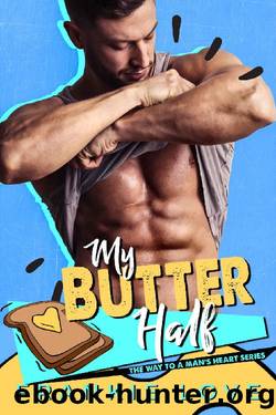 MY BUTTER HALF (The Way To A Man's Heart Book 9) by Frankie Love