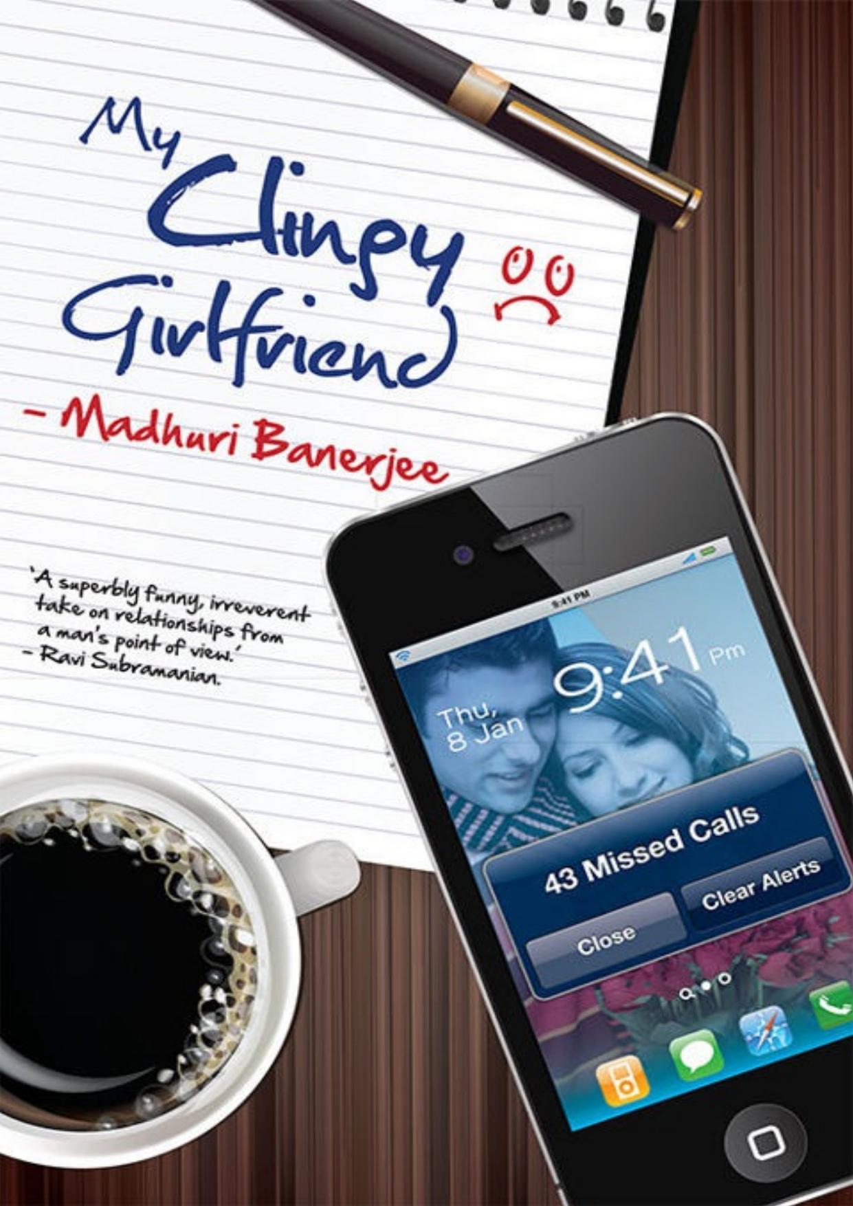 MY CLINGY GIRLFRIEND by MADHURI BANERJEE