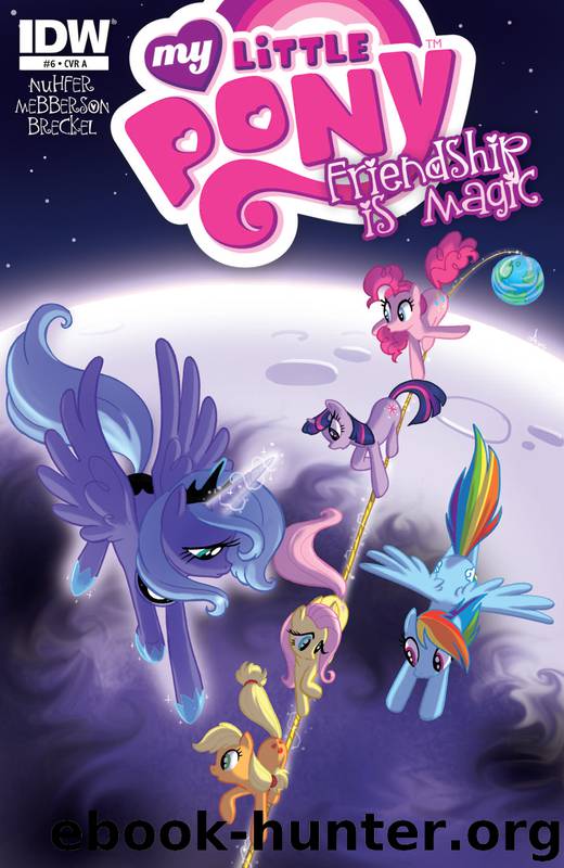 MY LITTLE PONY: FRIENDSHIP IS MAGIC #6 by Heather Nuhfer