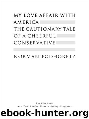 MY LOVE AFFAIR WITH AMERICA by NORMAN PODHORETZ