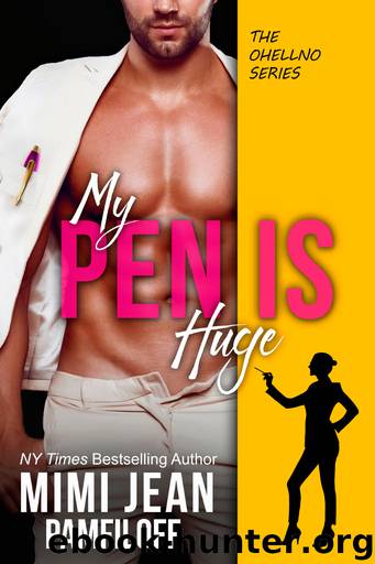 MY PEN IS HUGE by Mimi Jean Pamfiloff