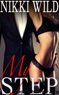 MY STEP (Billionaire Taboo Steamy Romance) by Wild Nikki