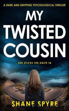 MY TWISTED COUSIN: A dark and gripping psychological thriller by Shane Spyre