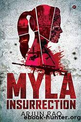 MYLA: Insurrection by Arjun Rao