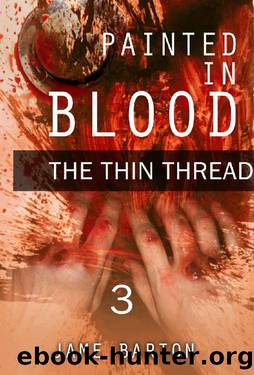 MYSTERY: Painted in Blood - The Thin Thread ((Mystery, Suspense, Thriller, Suspense Crime Thriller Book 3) by Jame Barton