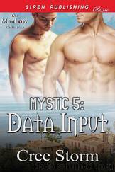MYSTIC 5: Data Input (Siren Publishing Classic ManLove) by Cree Storm