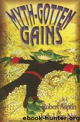 MYTH-Gotten Gains by Robert Lynn Asprin & Jody Lynn Nye