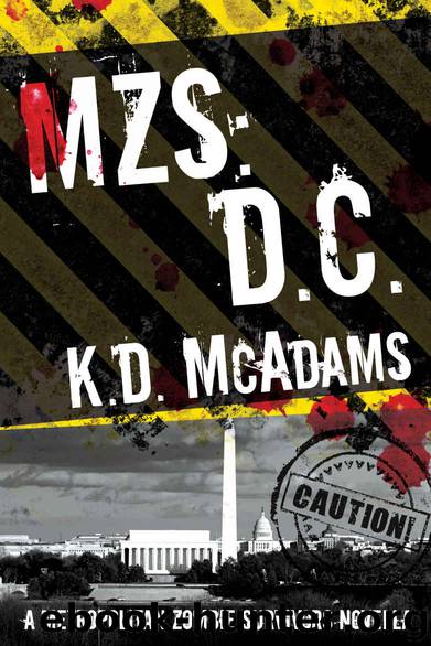 MZS: D. C. (Metropolitan Zombie Survivors Book 4) by McAdams K. D