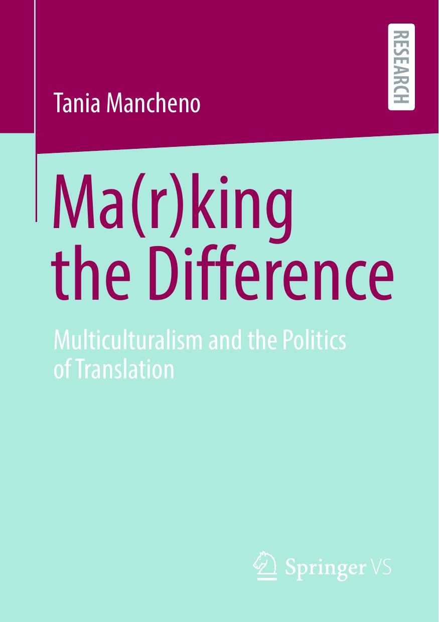 Ma(r)king the Difference: Multiculturalism and the Politics of Translation by Tania Mancheno