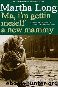 Ma, I'm Gettin Meself a New Mammy by Martha Long