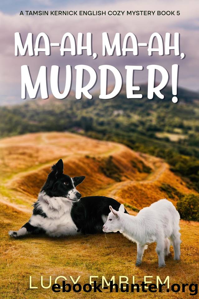 Ma-ah, Ma-ah, Murder! : A Tamsin Kernick English Cozy Mystery (The Tamsin Kernick Cozy English Mysteries Book 5) by Lucy Emblem