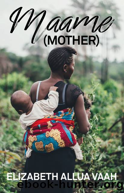 Maame (Mother) by Elizabeth Allua Vaah