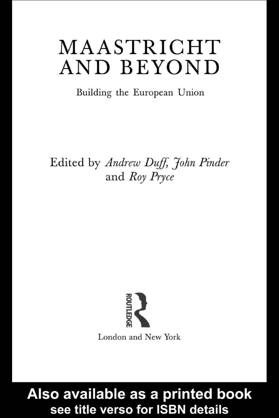 Maastricht and Beyond: Building a European Union by Andrew Duff John Pinder Roy Pryce