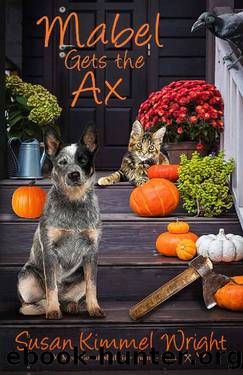 Mabel Gets The Ax by Susan Kimmel Wright