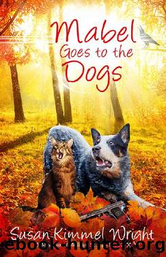 Mabel Goes to the Dogs (Mysteries of Medicine Spring Book 2) by Susan Kimmel Wright