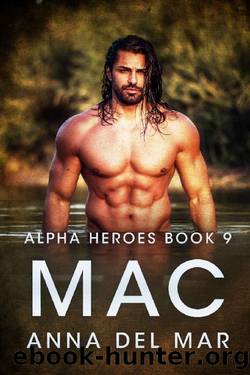 Mac (Alpha Heroes Book 9) by Anna del Mar