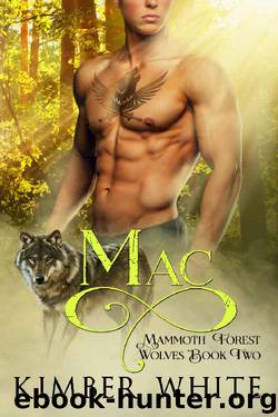 Mac (Mammoth Forest Wolves Book 2) by Kimber White