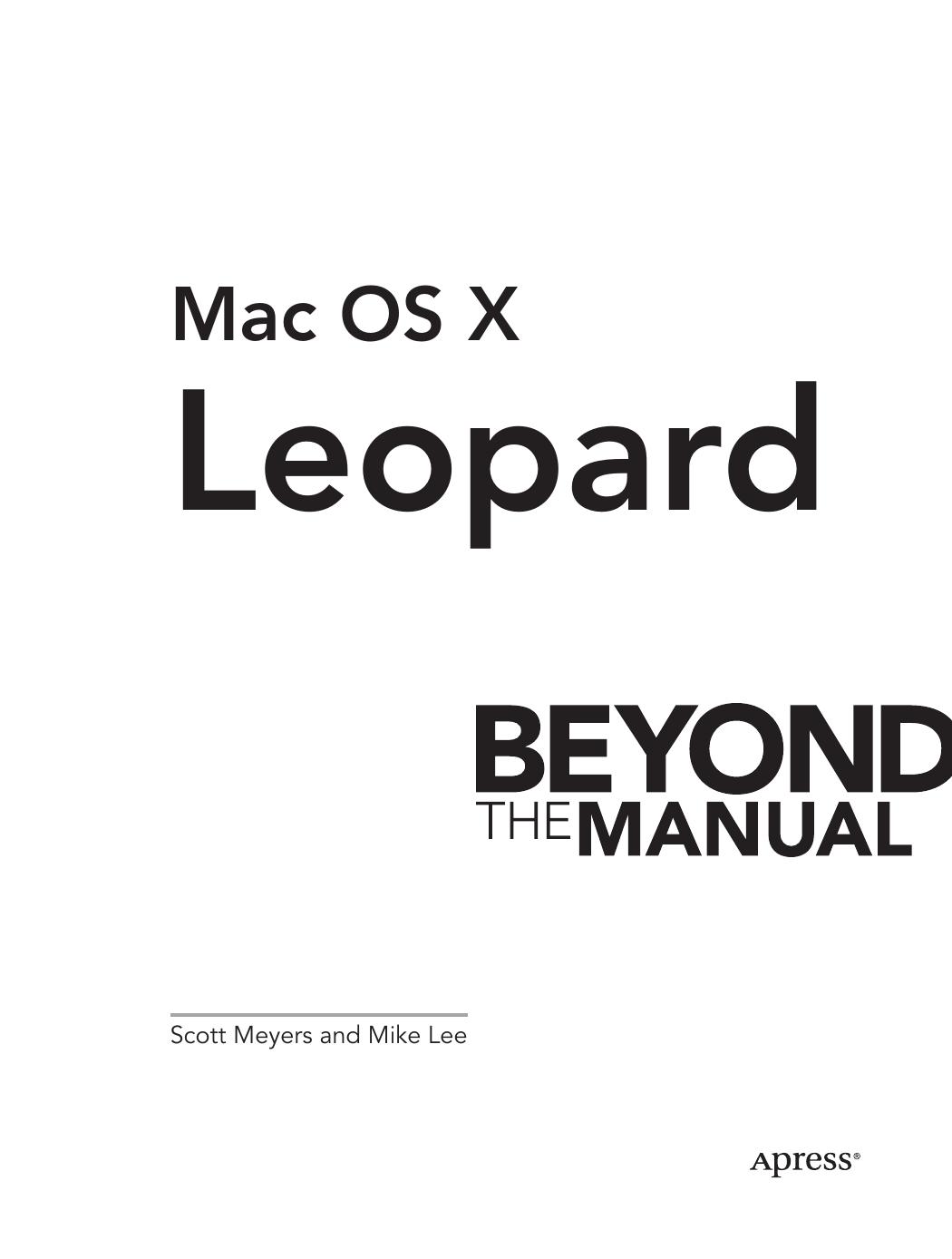 Mac OS X Leopard Beyond the Manual [v10.5] by Mike Lee Scott Meyers
