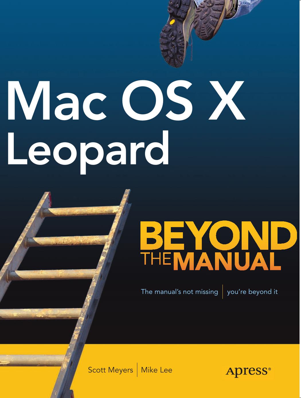 Mac OS X Leopard: Beyond the Manual by Lee Mike; Meyers Scott