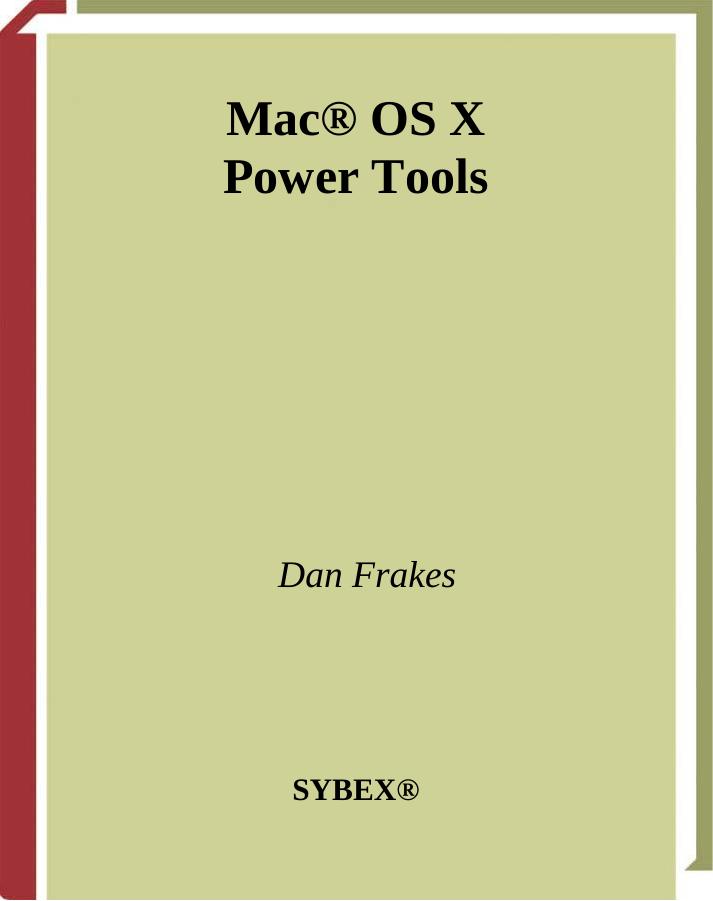 Mac OS X Power Tools by Dan Frakes