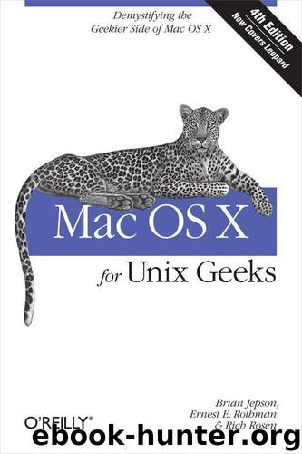 Mac OS X for Unix Geeks by Ernest E. Rothman;Brian Jepson;Rich Rosen