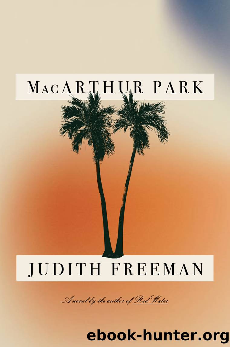 MacArthur Park by Judith Freeman