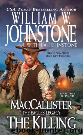 MacCallister, The Eagles Legacy: The Killing by William W. Johnstone & Johnstone J.A