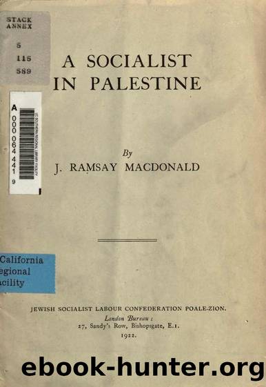 MacDonald, J. Ramsay - A Socialist in Palestine by Jewish Socialist Labour Confederation Poale-Zion (1922)
