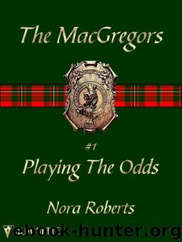 MacGregors - 01 - Playing The Odds by Nora Roberts