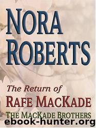MacKade 1 - Return Of Rafe MacKade by Nora Roberts
