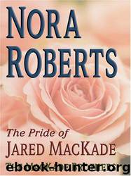 MacKade 2 - Pride Of Jared MacKade by Nora Roberts