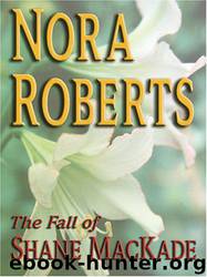 MacKade 4 - Fall of Shane MacKade by Nora Roberts