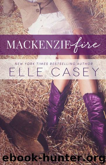 MacKenzie Fire (Shine Not Burn #2) by Elle Casey