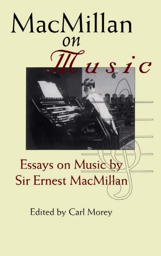 MacMillan on Music: Essays by Sir Ernest MacMillan by Carl Morey