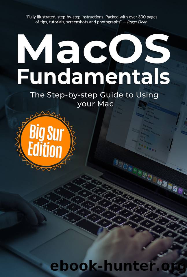 MacOS Fundamentals: Big Sur Edition: The Step-by-step Guide to Using your Mac (Computer Fundamentals Book 2) by Wilson Kevin