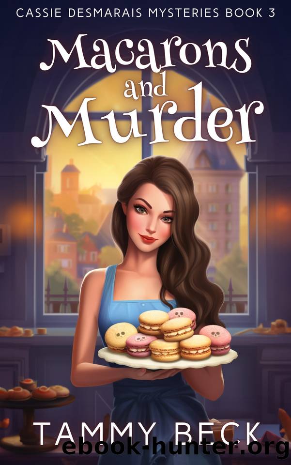 Macarons and Murder (Cassie Desmarais Mysteries Book 3) by Tammy Beck