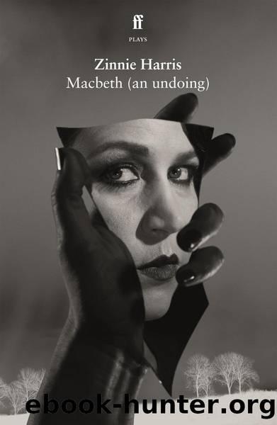 Macbeth (an undoing) by Zinnie Harris