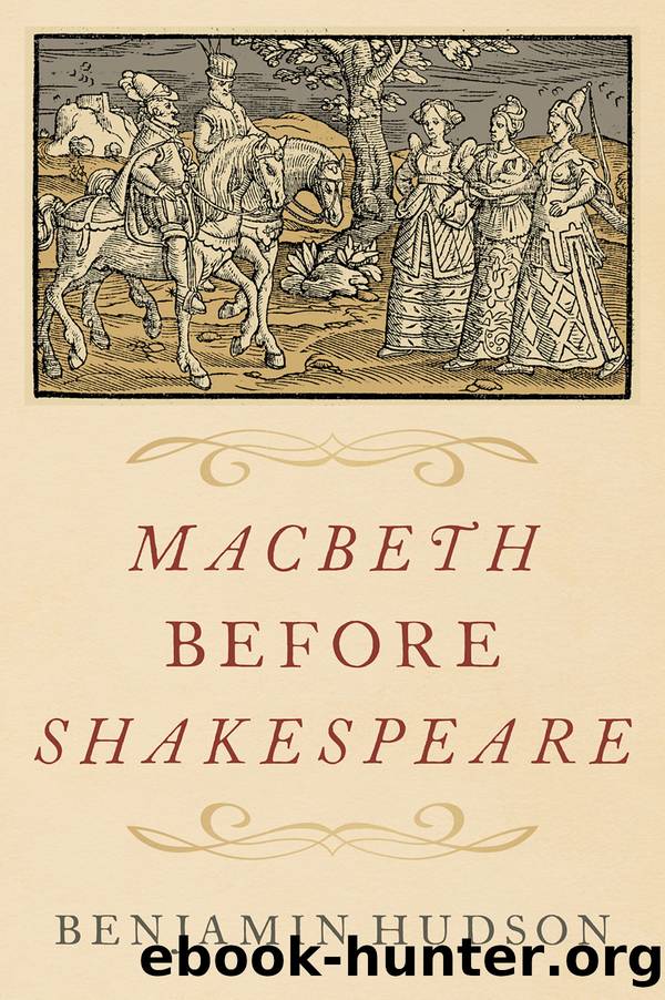 Macbeth Before Shakespeare by Benjamin Hudson;
