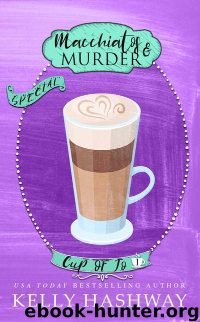 Macchiatos and Murder (Cup of Jo 1) by Kelly Hashway