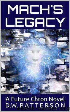 Mach's Legacy by D W Patterson