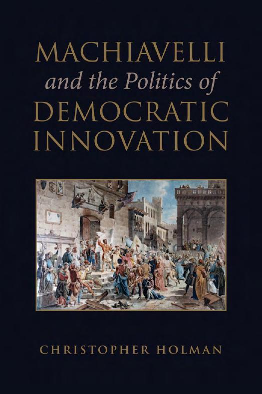 Machiavelli and the Politics of Democratic Innovation by Christopher Holman