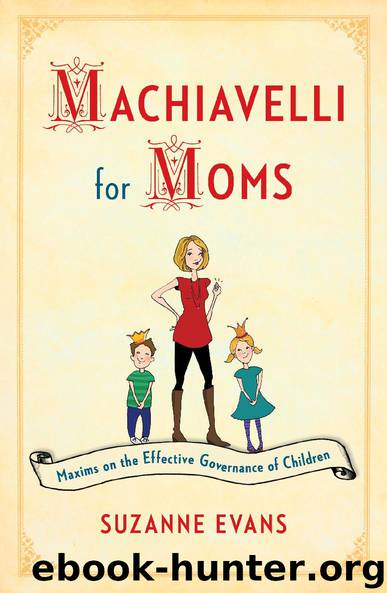 Machiavelli for Moms by Suzanne Evans