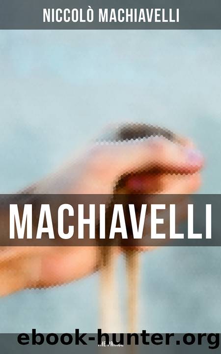 Machiavelli: The Prince by Niccolò Machiavelli