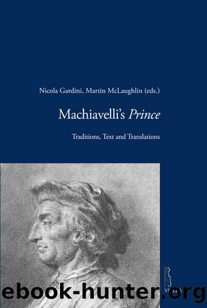 Machiavelliâs Prince: Traditions, Text and Translations by Nicola Gardini & Martin L. McLaughlin