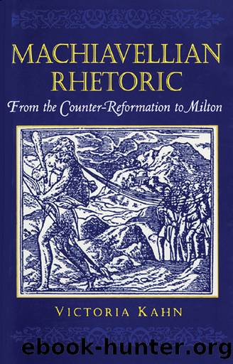 Machiavellian Rhetoric by Victoria Kahn;