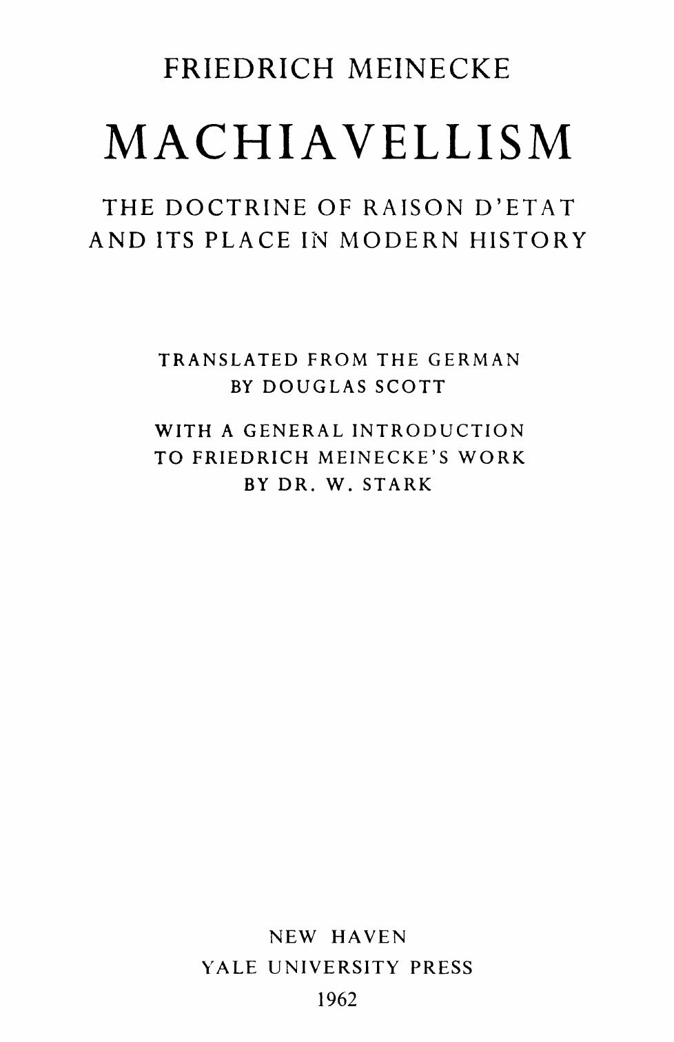 Machiavellism : the doctrine of raison d'Ãtat and its place in modern history by Friedrich Meinecke; M. Douglas Scott
