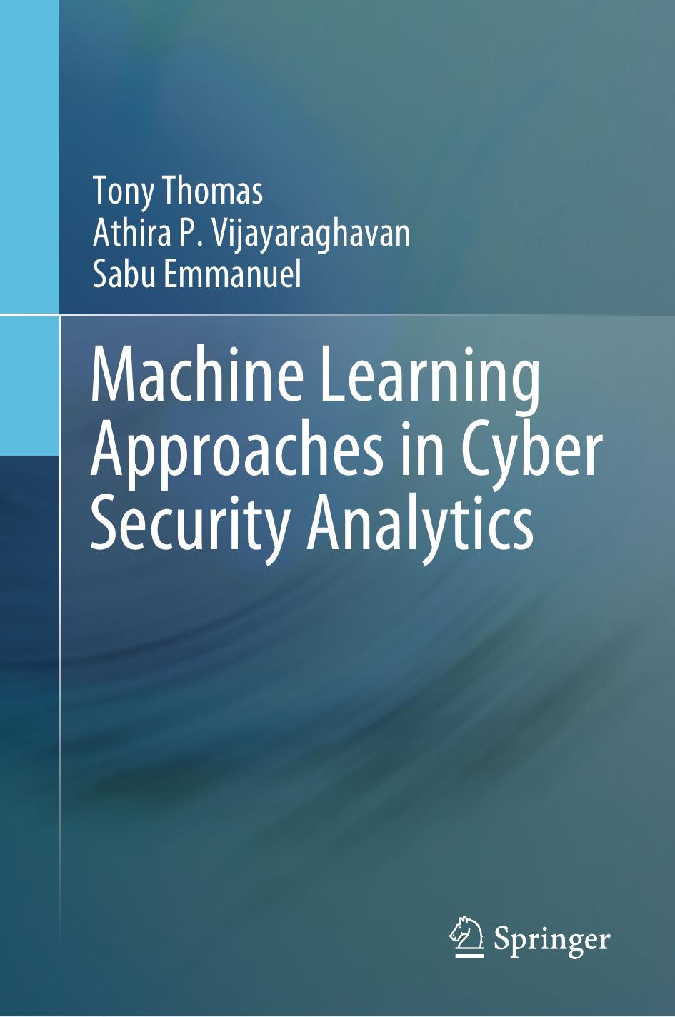 Machine Learning Approaches in Cyber Security Analytics by Unknow