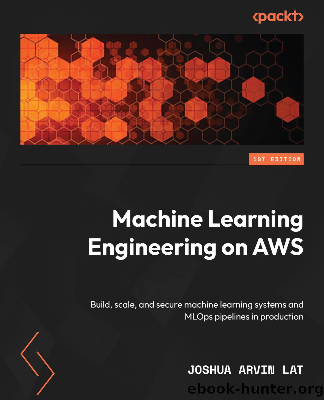 Machine Learning Engineering on AWS by Joshua Arvin Lat